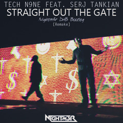 Tech N9ne Ft Serj Tankian - Straight Out The Gate (Nightm3r DnB Bootleg) [Remake]