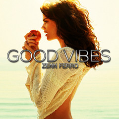 Zenn Ferro - Good Vibes