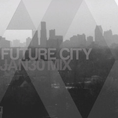 FUTURE CITY | MIX | 1.30.15