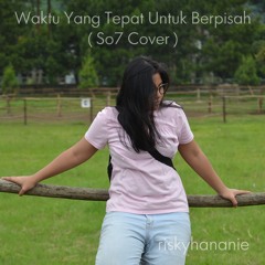 Waktu Yang Tepat Tuk Berpisah (Sheila On 7 Cover) By Riskyhananie