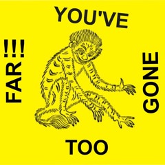 YOU'VE GONE TOO FAR (FEAT. SHOUWANG ZHANG 張守望 FROM CARSICK CARS)