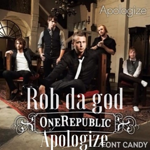 RobDaGod - Apologize