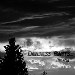 Darkness Awaits - Milana - on iTunes, Spotify - Open collaboration