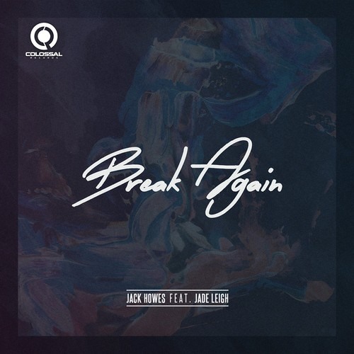 Jack Howes feat. Jade Leigh - Break Again