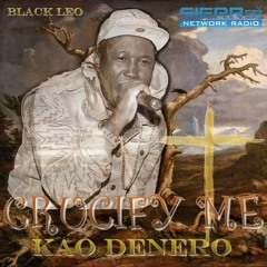 Crucify Me - Kao Denero (Prod By DjRell)