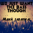 We Just Want The Bass Though (Original Mix)