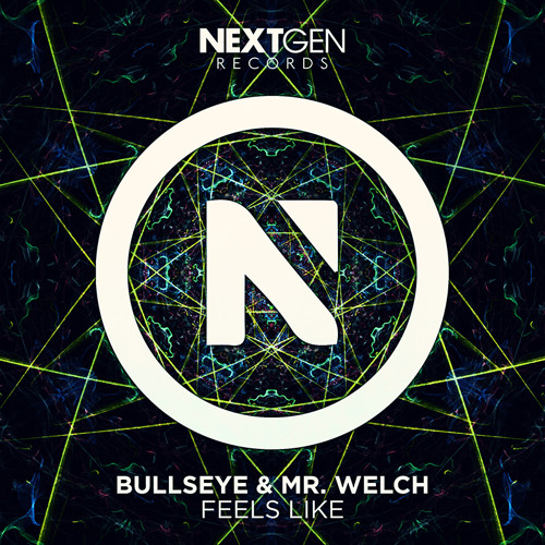 Bullseye & Mr. Welch - Feels Like