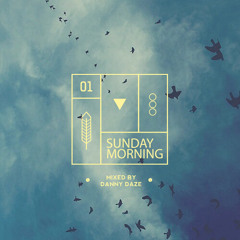 SUNDAY MORNING - 01 - Danny Daze