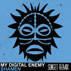 My Digital Enemy - Shamen(Sunset Remix)FREE
