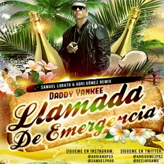 Daddy Yankee - Llamado De Emergencia (Samuel Lobato & Adri Gómez Remix)