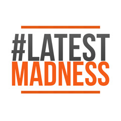 #LatestMadness
