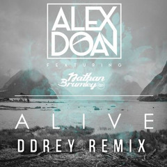 Alex Doan Ft. Nathan Brumley - Alive (DDRey Remix)
