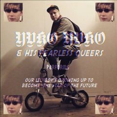 Yuko Yuko & His Fearless Queers - Our Lil' Boy's Growing Up To Become The Star Of The Future