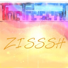 ThePresent - Zisssh