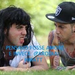 Pensavo Fosse Amore E Invece (PARODIA) - Hmatt