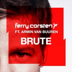 Ferry Corsten Feat Armin Van Buuren - Brute (Sander Lebroug Remix)