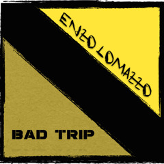 BAD TRIP (original Version)