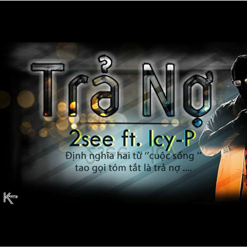 Stream Trả Nợ - 2see ft Icy P by Icy P | Listen online for free on ...