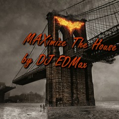 MAXimize The House (Ӎ.Σ.Ɖ.ʍᵡ in the Mix) 30Min-Mix