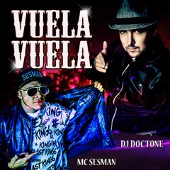 Dj Doc Tone Feat. Mc Sesman - Vuela Vuela Rmx Free Download
