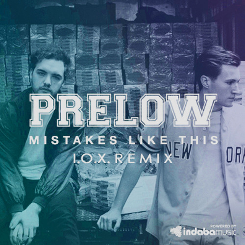 Prelow - Mistakes Like This (I.O.X Remix)