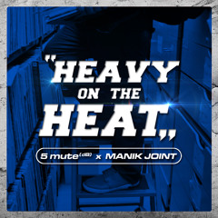 Heavy On The Heat feat Manik Joint (Clean), Scratches by Papercutt