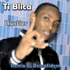 Dj Demafidem Feat Ti Blica- Hustler Remix 2015