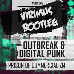 Outbreak & Digital Punk - Prison Of Commercializm (Virimus Bootleg)*Hit buy for free download*