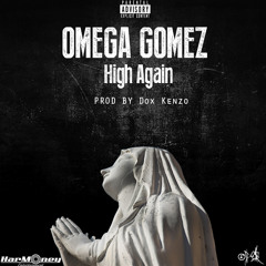 Omega Gomez - High Again (prod By Dox Kenzo)