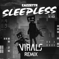 CAZZETTE - Sleepless ft. The High (Virals Remix)