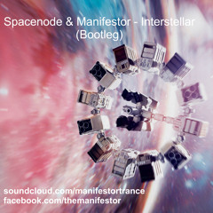 Spacenode And Manifestor - Interstellar (Bootleg) FREE DOWNLOAD!!