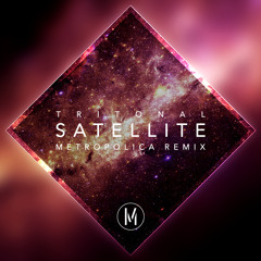 Tritonal - Satellite (Metropolica Remix)[FREE DOWNLOAD]