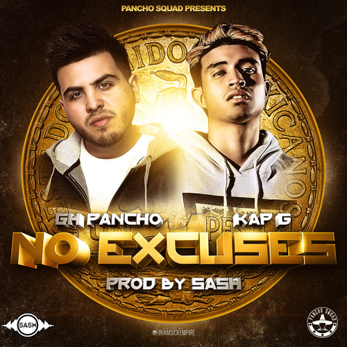 No Excuses feat Kap G (Prod by Sam Ash)