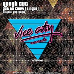 Rough Cut - Got To Know **Out Now**