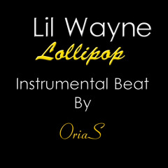 Lil Wayne - Lollipop [Instrumental Beat By OriaS]