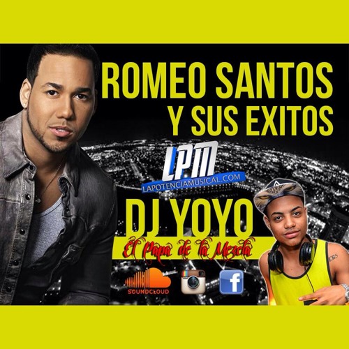 ROMEO SANTOS Y SUS EXISTOS BY DJ YOYO EL PAPA DE LAS MEZCLAS