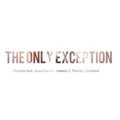 The Only Exception - Paramore (cover by Priscilla feat. Josua Keneth, Markov C, Timothy, Ze.Abed)