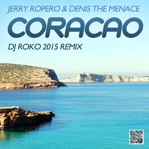 Stream JERRY ROPERO & DENIS THE MENACE-CORACAO( DJ ROKO 2015 Remix) by ROKO(PL)  | Listen online for free on SoundCloud