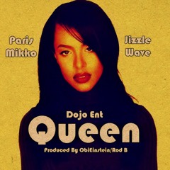 Queen byParisMikko & JizzleWave(Produced By ObiEinstein/RodB)