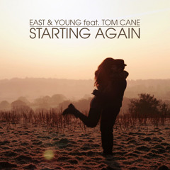 East & Young, Tom Cane - Starting Again (Tiaimo Bootleg)