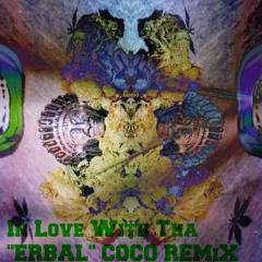 O.T GENASIS COCO REMIX In Love With Tha "ERBAL (COCO REMIX)OFFICIAL"