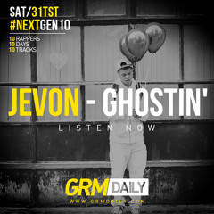 Jevon - Ghostin' [#NextGen10 // GRM EXCLUSIVE]