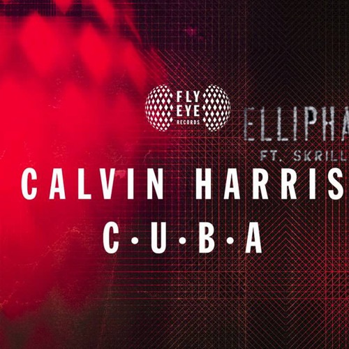 ELLIPHANT - Skrillex feat. Calvin Harris - Only Getting Younger in C.U.B.A (Bootleg)