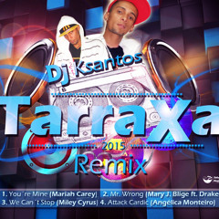 New Remix Tarraxa 2015 Mr Wrong   Mary J Blige Feat Drake (Remix By DJ K SANTOS)