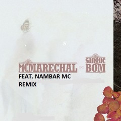Mc Marechal - Sangue Bom Feat. Nambar Mc REMIX