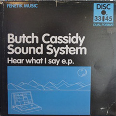 Butch Cassidy "Sound System" - Hear What I Say