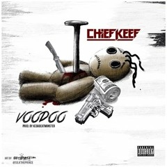 Chief Keef - Voodoo (Produced By KCDaBeatMonster)