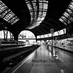 Azaiez Yacine - Another Train