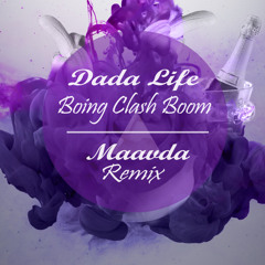 Dada Life - Boing Clash Boom (Maavda Remix) [Preview]