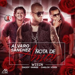 Wisin Ft. Daddy Yankee Y Carlos Vives - Nota De Amor (Alvarode Edit) [BUY = FREE]